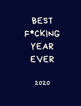 Paperback Best F*cking Year Ever 2020: Rude Diary: Week to View Organiser: Pocket Blue Notebook Style Planner Book
