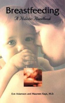 Mass Market Paperback Breastfeeding: A Holistic Handbook Book