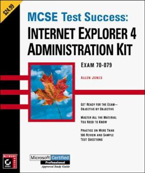 Paperback MCSE Test Success: Internet Explorer 4 Administration Kit Exam 70-079 Book