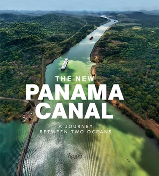 Hardcover The New Panama Canal: A Journey Between Two Oceans Book