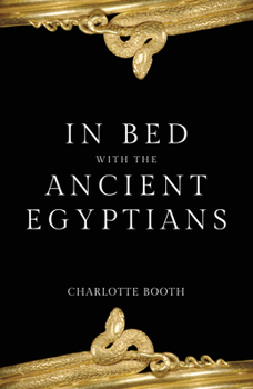 Paperback In Bed with the Ancient Egyptians Book