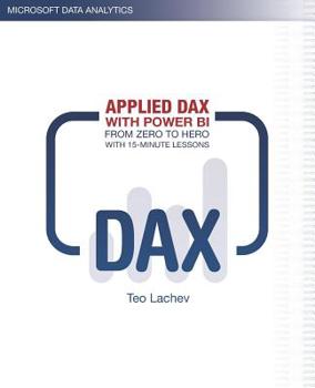 Paperback Applied DAX with Power BI: From zero to hero with 15-minute lessons Book