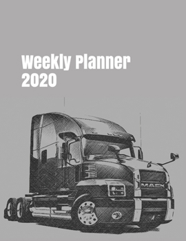 Weekly Planner 2020: calendar organizer agenda for truck enthusiasts. 8.5x11. 120 pages. (american trucks)