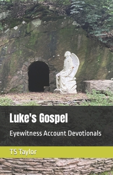 Luke's Gospel: Eyewitness Account Devotionals