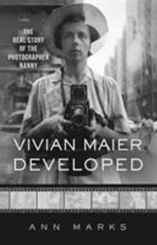 Hardcover Vivian Maier Developed: The Real Story of the Photographer Nanny Book