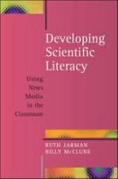 Paperback Developing Scientific Literacy: Using News Media in the Classroom Book