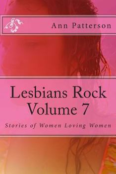 Paperback Lesbians Rock Volume 7: Stories of Women Loving Women Book