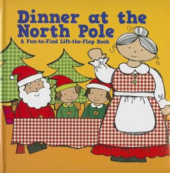 Board book Dinner at the North Pole: A Fun-To-Find Lift-The-Flap Book