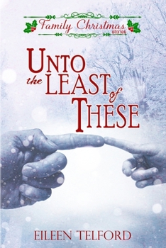 Paperback Unto the Least of These (Family Christmas Stories Short Story Collection, Book 2) Book