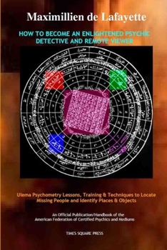 Paperback How to Become an Enlightened Psychic Detective and Remote Viewer Book