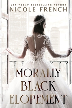 Morally Black Elopement: A woke-up-married romance (Morally Black Weddings)