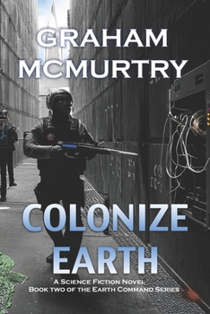 Paperback Colonize Earth: Book Two in the Earth Command Series Book