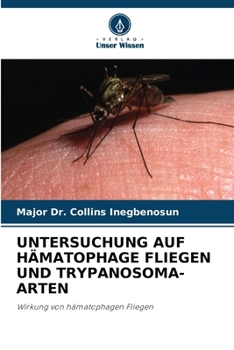 Untersuchung Auf Hämatophage Fliegen Und Trypanosoma-Arten (German Edition)
