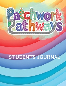 Paperback Patchwork Pathways: Student Journal Book