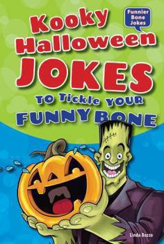 Kooky Halloween Jokes to Tickle Your Funny Bone - Book  of the Funnier Bone Jokes