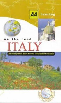 Paperback AA Touring on the Road Italy: 25 Hand-picked Tours for the Independent Traveller (AA Touring on the Road Guides) Book