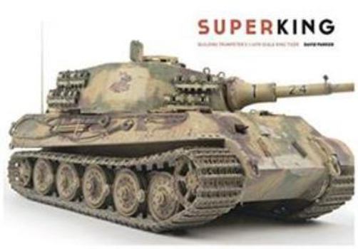 Hardcover Superking: Building Trumpeter's 1:16th Schale King Tiger Book