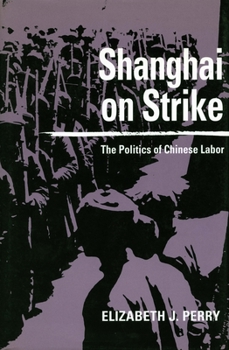 Paperback Shanghai on Strike: The Politics of Chinese Labor Book