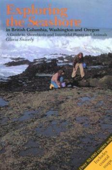 Paperback Exploring the Seashore in British Columbia, Washington and Oregon: A Guide to Shorebirds and Intertidal Plants and Animals Book