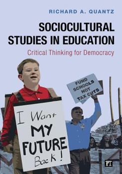 Hardcover Sociocultural Studies in Education: Critical Thinking for Democracy Book