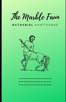 Paperback The Marble Faun (Illustrated) Book