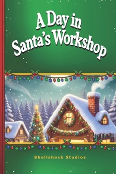A Day in Santa's Workshop