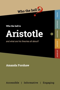 Who the Hell is Aristotle?: and what are his theories all about? - Book  of the Who the Hell is... ?