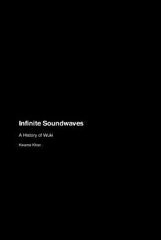 Paperback Infinite Soundwaves: A History of Wuki Book