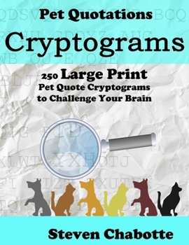 Paperback Cryptograms: 250 Large Print Pet Quote Cryptograms to Challenge Your Brain [Large Print] Book