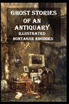Paperback Ghost Stories of an Antiquary Illustrated Book