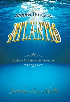 Hardcover The Hidden Treasure of Atlantis: A Mary Thresher Adventure Book