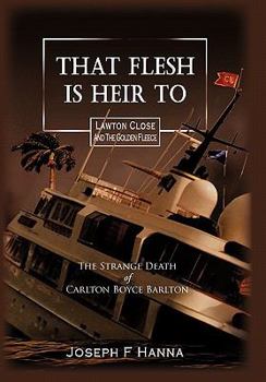 That Flesh Is Heir to: The Strange Death of Carlton Boyce Barlton