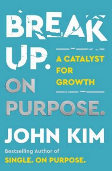 Paperback Break Up On Purpose: A Catalyst for Growth Book