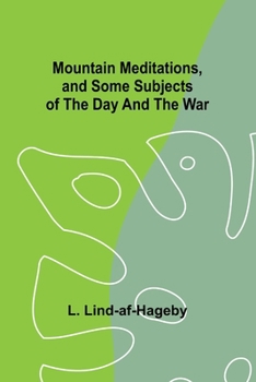 Mountain Meditations, and some subjects of the day and the war