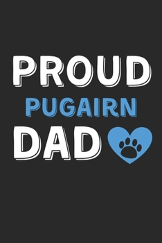 Paperback Proud Pugairn Dad: Lined Journal, 120 Pages, 6 x 9, Pugairn Dog Dad Gift Idea, Black Matte Finish (Proud Pugairn Dad Journal) Book