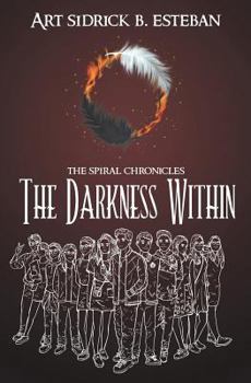 Paperback The Spiral Chronicles: The Darkness Within Book