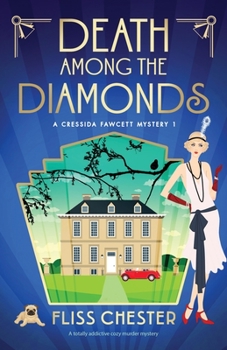 Death Among the Diamonds - Book #1 of the Cressida Fawcett