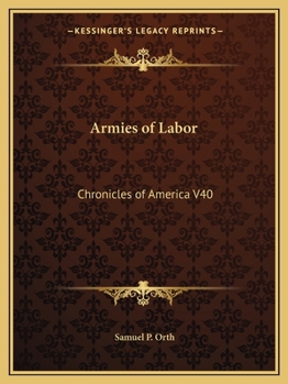 Paperback Armies of Labor: Chronicles of America V40 Book