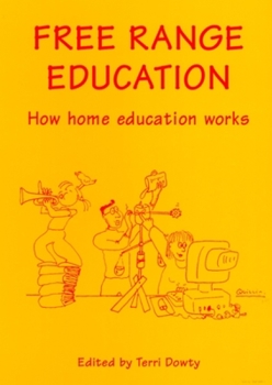 Paperback Free Range Education: How Home Education Works Book