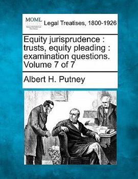 Paperback Equity Jurisprudence: Trusts, Equity Pleading: Examination Questions. Volume 7 of 7 Book