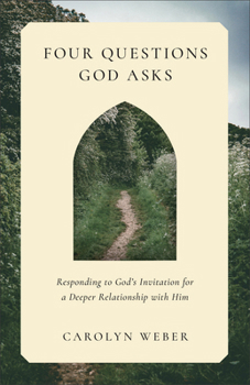 Paperback Four Questions God Asks: Responding to God's Invitation for a Deeper Relationship with Him Book