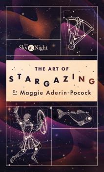 Paperback The Sky at Night: The Art of Stargazing: My Essential Guide to Navigating the Night Sky Book