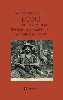 Hardcover Lobo: Episoden aus dem Befreiungskampf der Sandinisten 1979 [German] Book