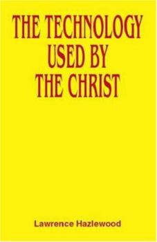 The Technology Used By The Christ