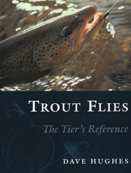 Hardcover Trout Flies: The Tier's Reference Book