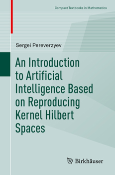 Paperback An Introduction to Artificial Intelligence Based on Reproducing Kernel Hilbert Spaces Book