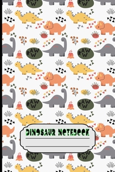 Dinosaur notebook: Journal Notebook cute Dinosaur Era for Creating Reminders & Notes And Gifts Ideas For Boy,Girl and Daughter