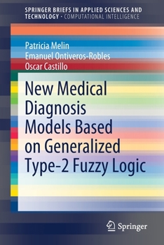 Paperback New Medical Diagnosis Models Based on Generalized Type-2 Fuzzy Logic Book