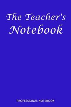 Paperback The Teacher's Notebook: Professional Notebook Book