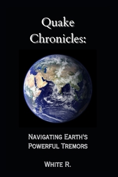 Paperback Quake Chronicles: Navigating Earth's Powerful Tremors Book